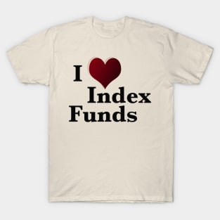 I love index funds T-Shirt